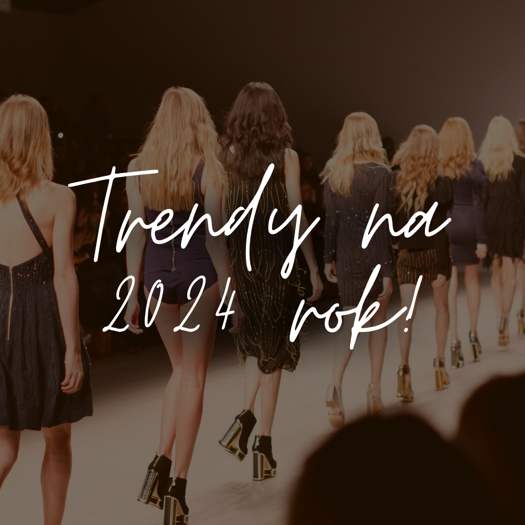 Trendy 2024 roku! Jak wprowadzić je do swojej szafy?